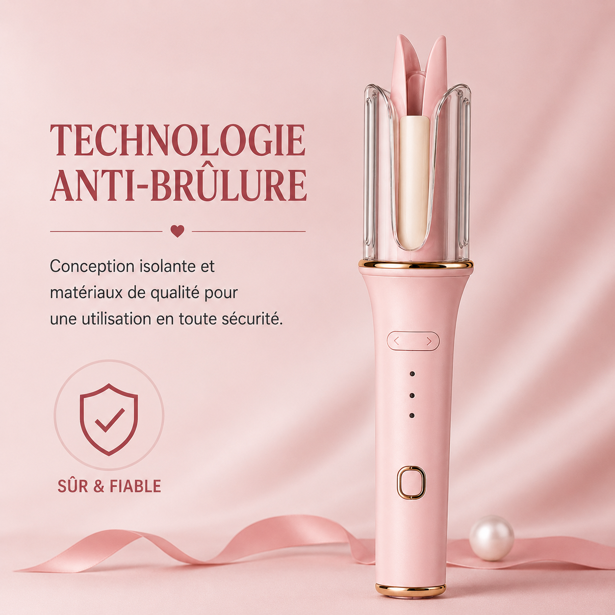 Une technologie anti-brûlure, pensée pour votre confort